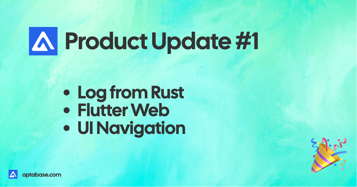 Product Update #1: Logging from Rust, Flutter Web and UI Navigation